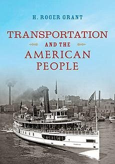 Transportation and the American People - Grant, H Roger