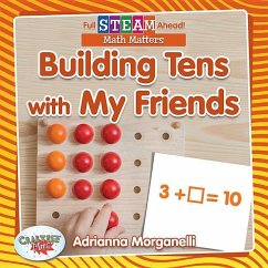 Building Tens with My Friends - Morganelli, Adrianna