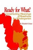 Ready for What?: Constructing Meanings of Readiness for Kindergarten