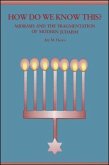 How Do We Know This?: Midrash and the Fragmentation of Modern Judaism