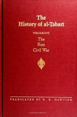 The History of Al-Tabari Vol. 17: The First Civil War: From the Battle of Siffin to the Death of 'ali A.D. 656-661/A.H. 36-40