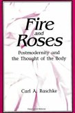 Fire and Roses: Postmodernity and the Thought of the Body