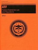 Atf Federal Explosives Law and Regulations 2012