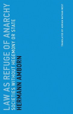 Law as Refuge of Anarchy: Societies Without Hegemony or State - Amborn, Hermann