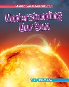 Understanding Our Sun - Bow, James