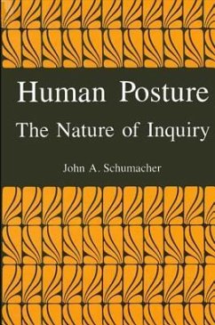 Human Posture: The Nature of Inquiry - Schumacher, John A.