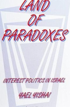 Land of Paradoxes: Interest Politics in Israel - Yishai, Yael