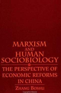 Marxism and Human Sociobiology: The Perspective of Economic Reforms in China - Zhang, Boshu