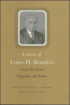 Letters of Louis D. Brandeis: Volume III, 1913-1915 - Brandeis, Louis D