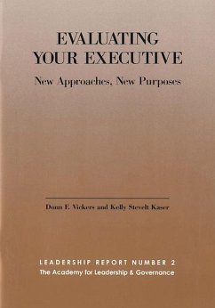 Evaluating Your Executive: New Approaches, New Purposes - Vickers, Donn; Kaser, Kelly