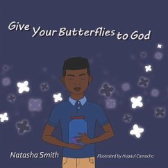 Give Your butterflies to God - Smith, Natasha Nicole