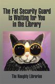 The Fat Security Guard Is Waiting for You in the Library (eBook, ePUB)