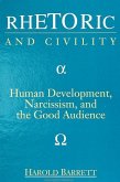 Rhetoric and Civility: Human Development, Narcissism, and the Good Audience