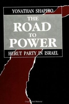 The Road to Power: Herut Party in Israel - Shapiro, Yonathan