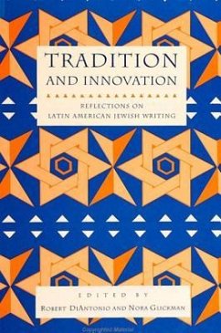 Tradition and Innovation: Reflections on Latin American Jewish Writing