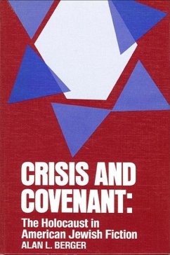 Crisis and Covenant: The Holocaust in American Jewish Fiction - Berger, Alan L.