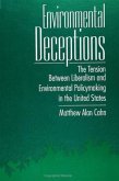 Environmental Deceptions: The Tension Between Liberalism and Environmental Policymaking in the United States