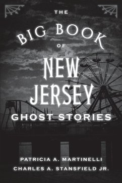 The Big Book of New Jersey Ghost Stories - Martinelli, Patricia A.; Stansfield, Charles A.