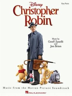 Christopher Robin Music From The Soundtrack For Easy Piano - Brion, Jon;Zanelli, Geoff