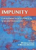 Impunity: Countering Illicit Power in War and Transition