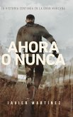 Ahora o nunca