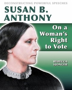 Susan B. Anthony: On a Woman's Right to Vote: On a Woman's Right to Vote - Sjonger, Rebecca