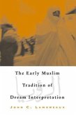 The Early Muslim Tradition of Dream Interpretation
