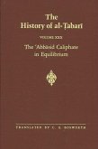 The History of Al-Ṭabarī Vol. 30: The ʿabbāsid Caliphate in Equilibrium: The Caliphates of Mūsā Al-Hādī And H