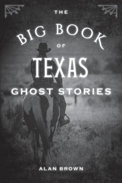 The Big Book of Texas Ghost Stories - Brown, Alan