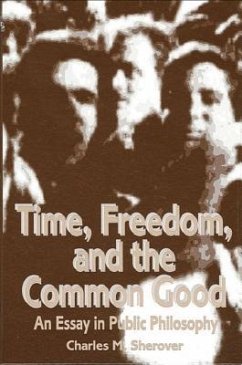 Time, Freedom, and the Common Good: An Essay in Public Philosophy - Sherover, Charles M.