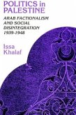 Politics in Palestine: Arab Factionalism and Social Disintegration, 1939-1948