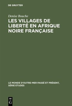 Les villages de liberté en Afrique noire française (eBook, PDF) - Bouche, Denise