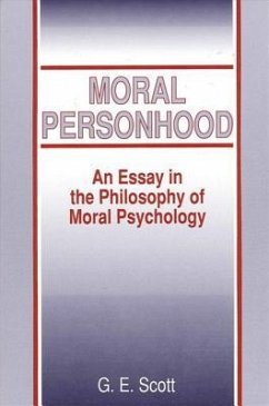 Moral Personhood: An Essay in the Philosophy of Moral Psychology - Scott, G. E.