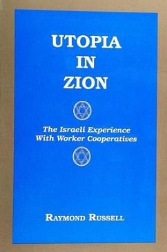Utopia in Zion: The Israeli Experience with Worker Cooperatives - Russell, Raymond