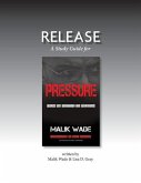 Release: A Study Guide for Pressure: From FBI Fugitive to Freedom