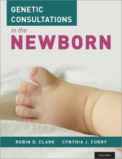 Genetic Consultations in the Newborn - Clark, Robin D; Curry, Cynthia J