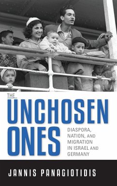 The Unchosen Ones: Diaspora, Nation, and Migration in Israel and Germany - Panagiotidis, Jannis
