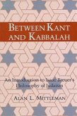 Between Kant and Kabbalah: An Introduction to Isaac Breuer's Philosophy of Judaism