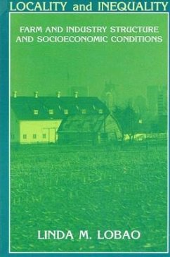 Locality and Inequality: Farm and Industry Structure and Socioeconomic Conditions - Lobao, Linda M.