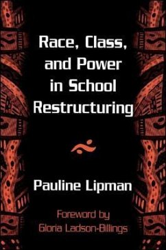 Race, Class, and Power in School Restructuring - Lipman, Pauline