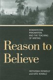 Reason to Believe: Romanticism, Pragmatism, and the Teaching of Writing