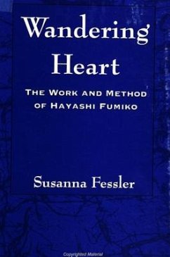 Wandering Heart: The Work and Method of Hayashi Fumiko - Fessler, Susanna