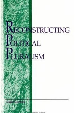 Reconstructing Political Pluralism - Eisenberg, Avigail I.