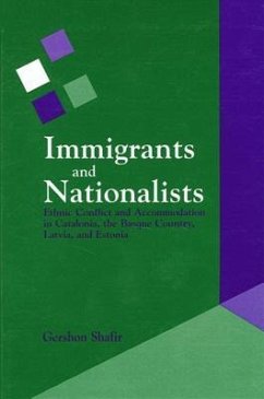 Immigrants and Nationalists: Ethnic Conflict and Accommodation in Catalonia, the Basque Country, Latvia, and Estonia - Shafir, Gershon