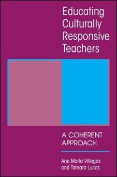 Educating Culturally Responsive Teachers: A Coherent Approach - Villegas, Ana Maria; Lucas, Tamara