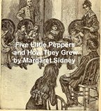 Five Little Peppers and How They Grew (eBook, ePUB)