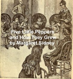 Five Little Peppers and How They Grew (eBook, ePUB) - Sidney, Margaret