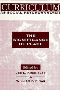 Curriculum as Social Psychoanalysis: The Significance of Place