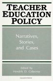 Teacher Education Policy: Narratives, Stories, and Cases