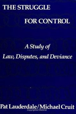 The Struggle for Control: A Study of Law, Disputes, and Deviance - Lauderdale, Pat; Cruit, Michael